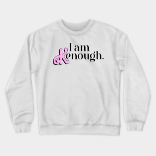 I Am Kenough Crewneck Sweatshirt